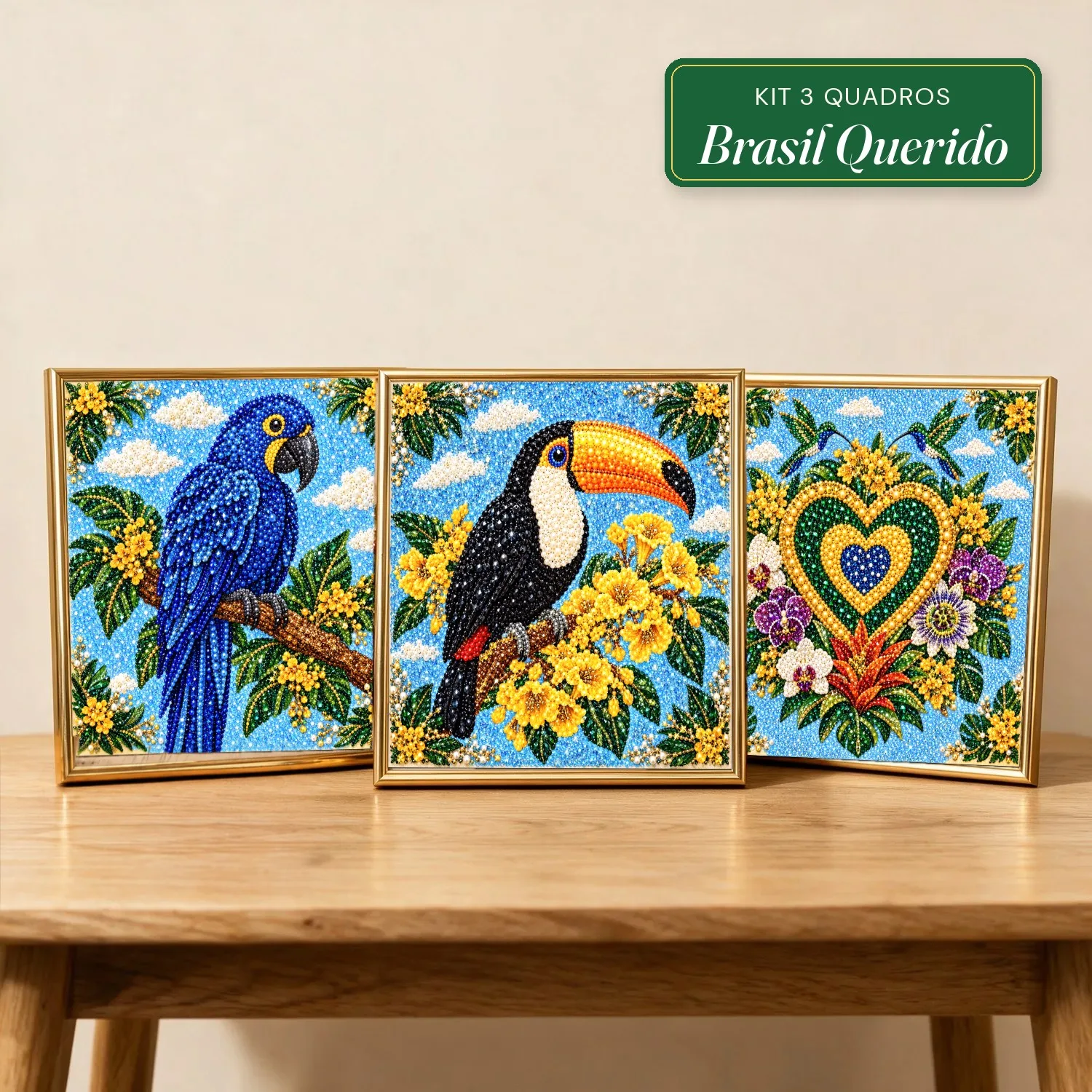Kit 3 Quadros Brasil Querido com Pérolas e Diamantes (Arara-Azul, Tucano no Ipê e Coração do Brasil)